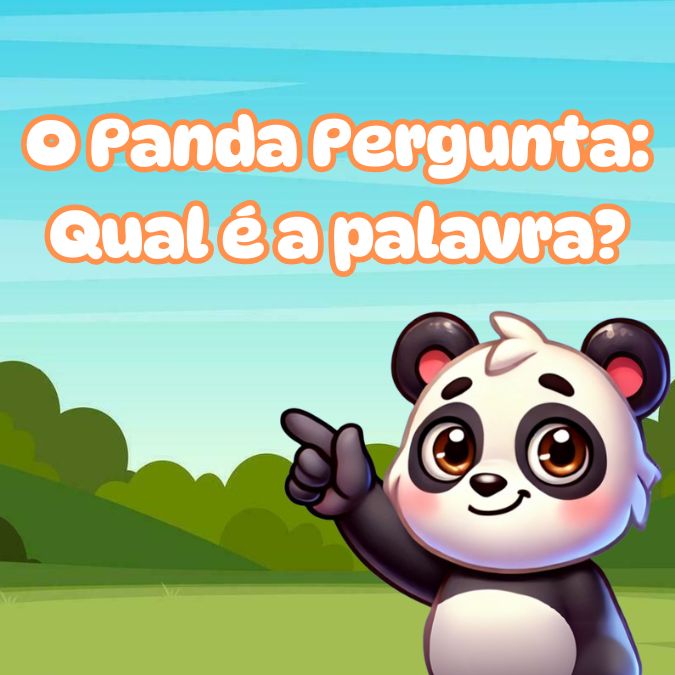 O Panda Pergunta: Qual é a palavra?