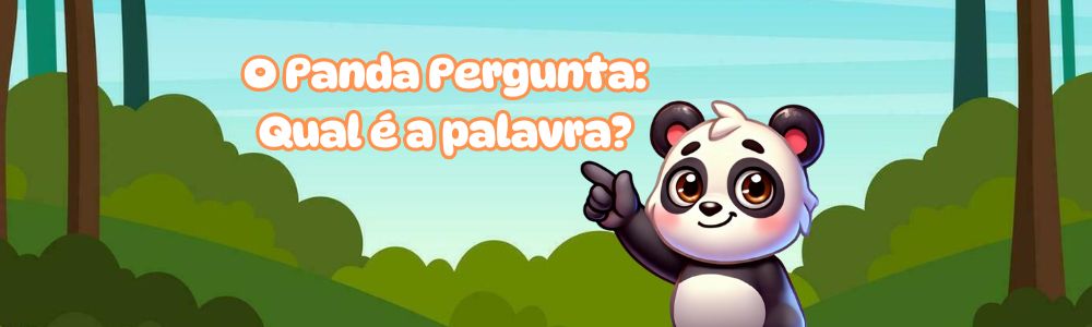 O Panda Pergunta: Qual é a palavra?